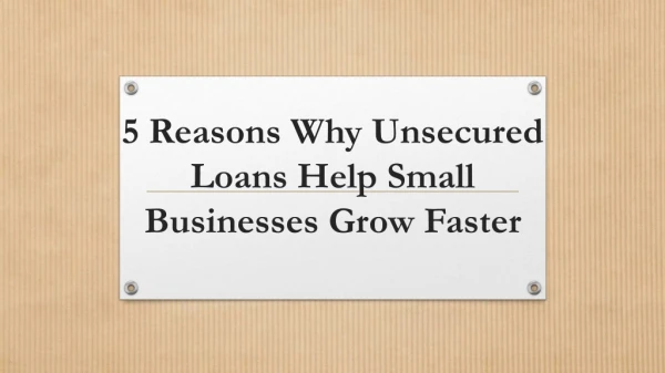 5 Reasons Why Unsecured Loans Help Small Businesses