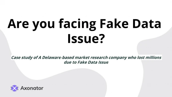 Are you facing Fake Data Issue?