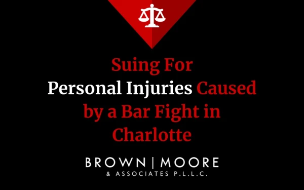 Suing For Personal Injuries Caused by a Bar Fight in Charlotte