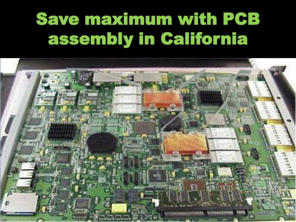 PCB manufacturing and assembly California