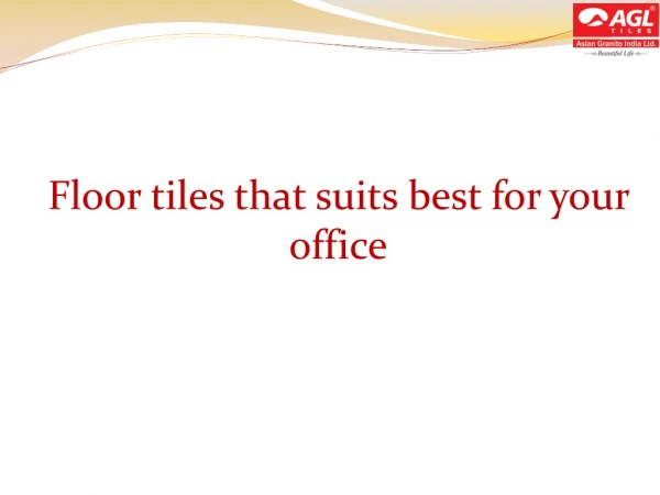 Floor tiles that suits best for your office | AGL Tiles