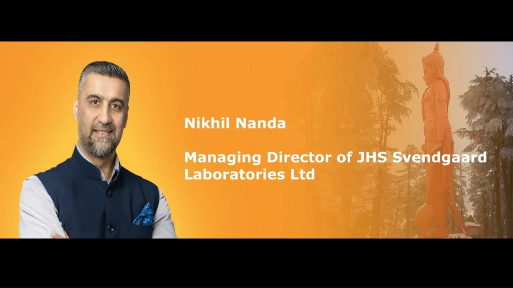 nikhil nanda managing director of jhs svendgaard laboratories ltd