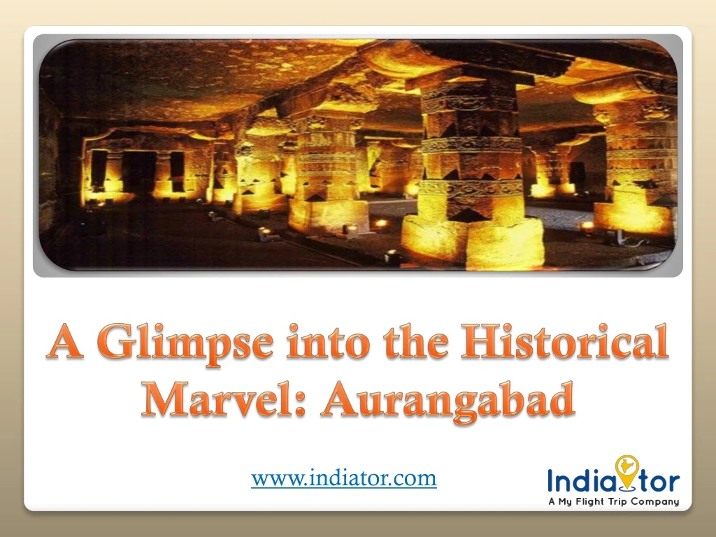 a glimpse into the historical marvel aurangabad
