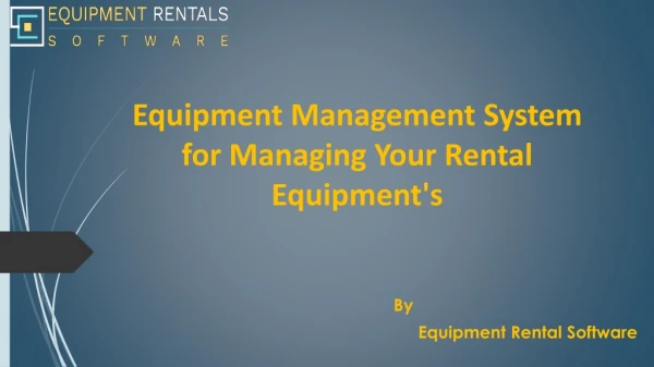 Need Of Equipment Rental Management Software