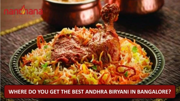 WHERE DO YOU GET THE BEST ANDHRA BIRYANI IN BANGALORE?