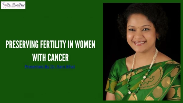 Preserving fertility in women with cancer | Gynae Cancer Doctor Bangalore