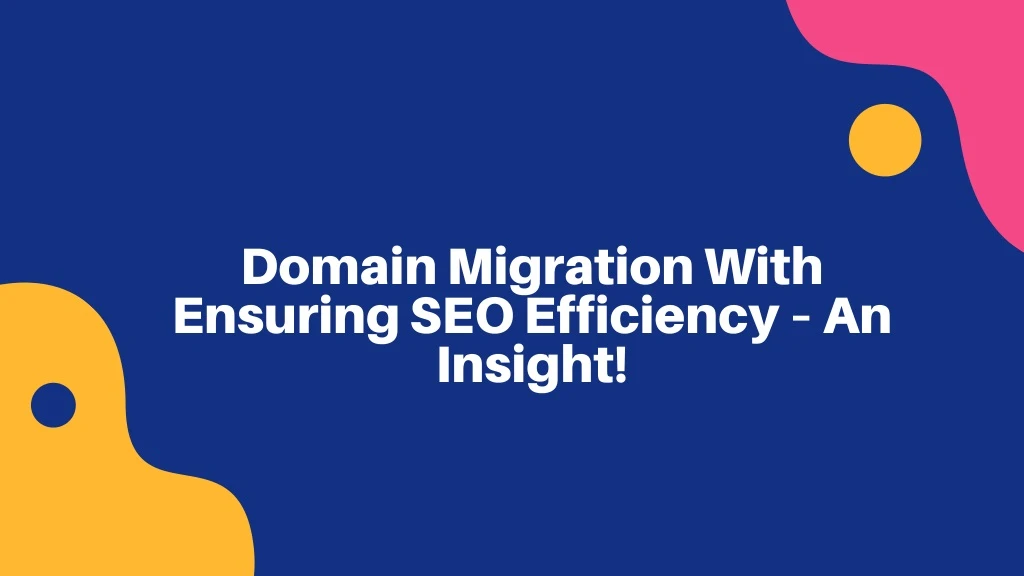 domain migration with ensuring seo efficiency