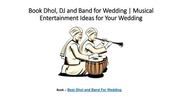 Book Dhol, DJ and Band for Wedding | Musical Entertainment Ideas for Your Wedding