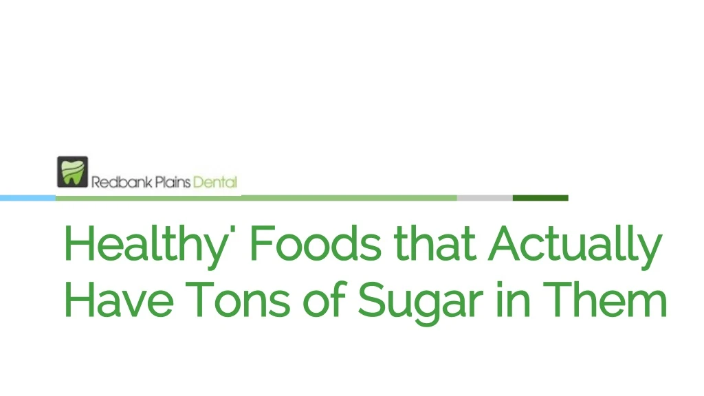 healthy foods that actually have tons of sugar in them