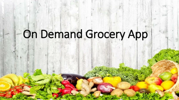 On Demand Grocery App Development