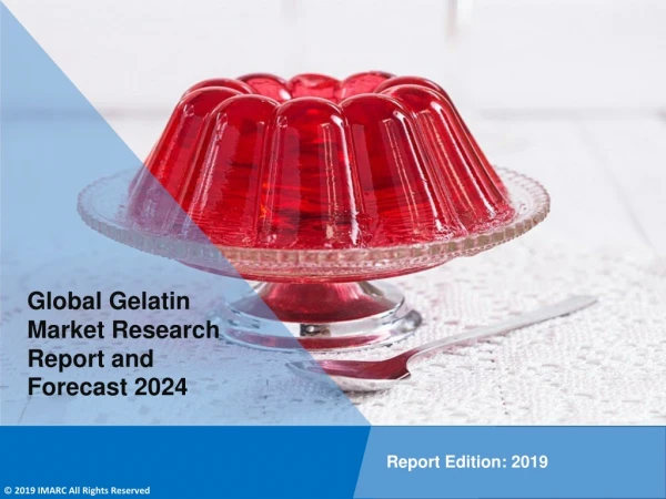 Gelatin Market Size to Expand at a CAGR of 6% during 2019-2024