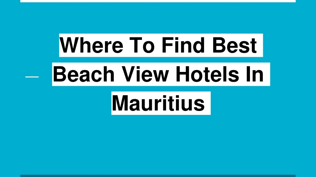 where to find best beach view hotels in mauritius