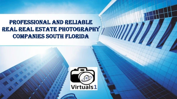 Professional And Reliable Real Real estate photography companies South Florida