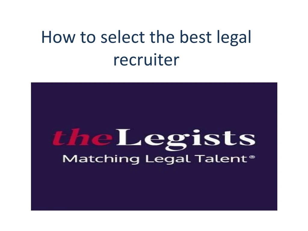 how to select the best legal recruiter