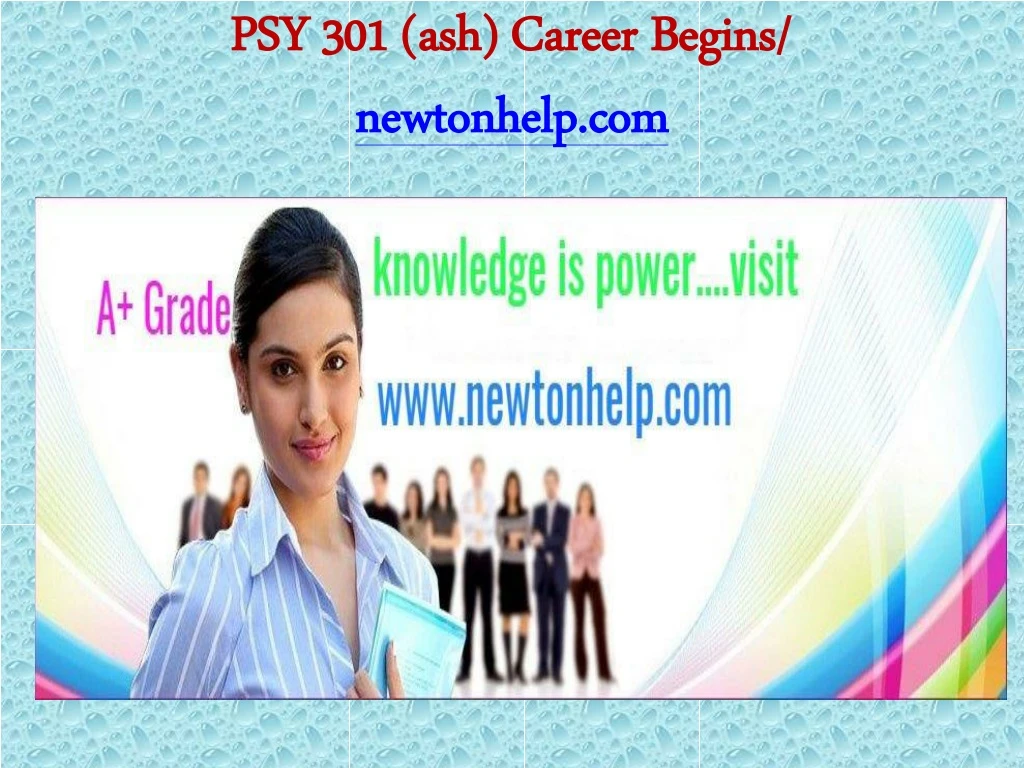 psy 301 ash career begins newtonhelp com