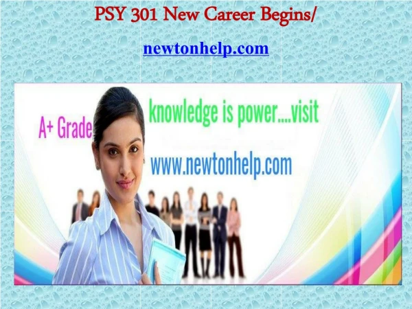PSY 301 New Career Begins/newtonhelp.com