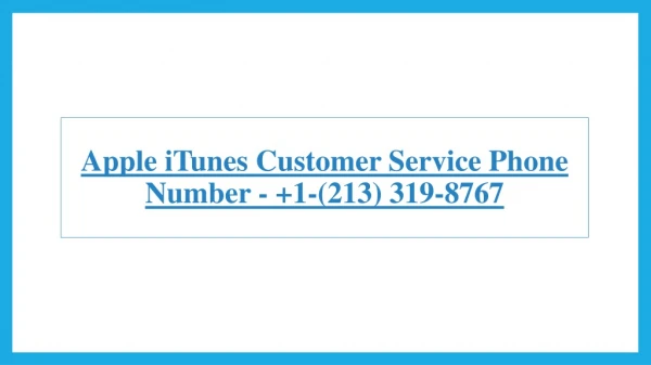 Apple iTunes Customer Service Phone Number - +1-(213) 319-8767