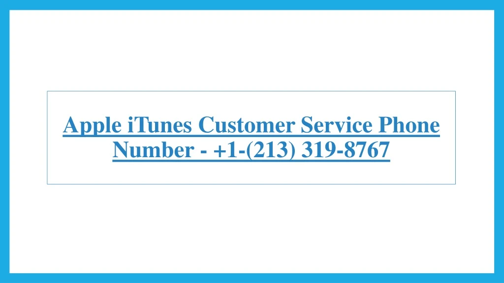 apple itunes customer service phone number 1 213 319 8767