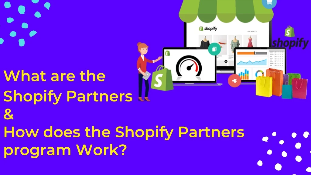 what are the shopify partners how does