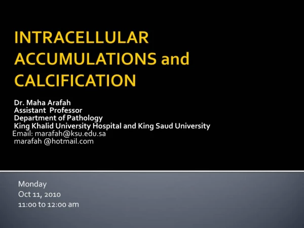 INTRACELLULAR ACCUMULATIONS and CALCIFICATION