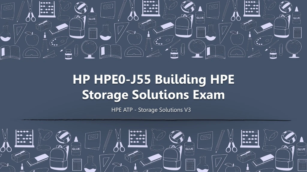 hp hpe0 j55 building hpe storage solutions exam