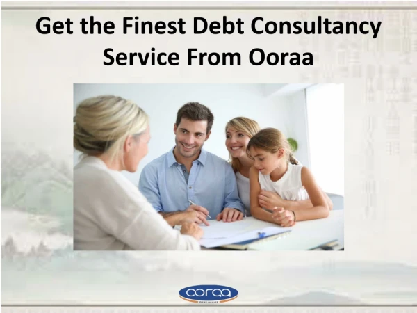 Get the Finest Debt Consultancy Service From Ooraa