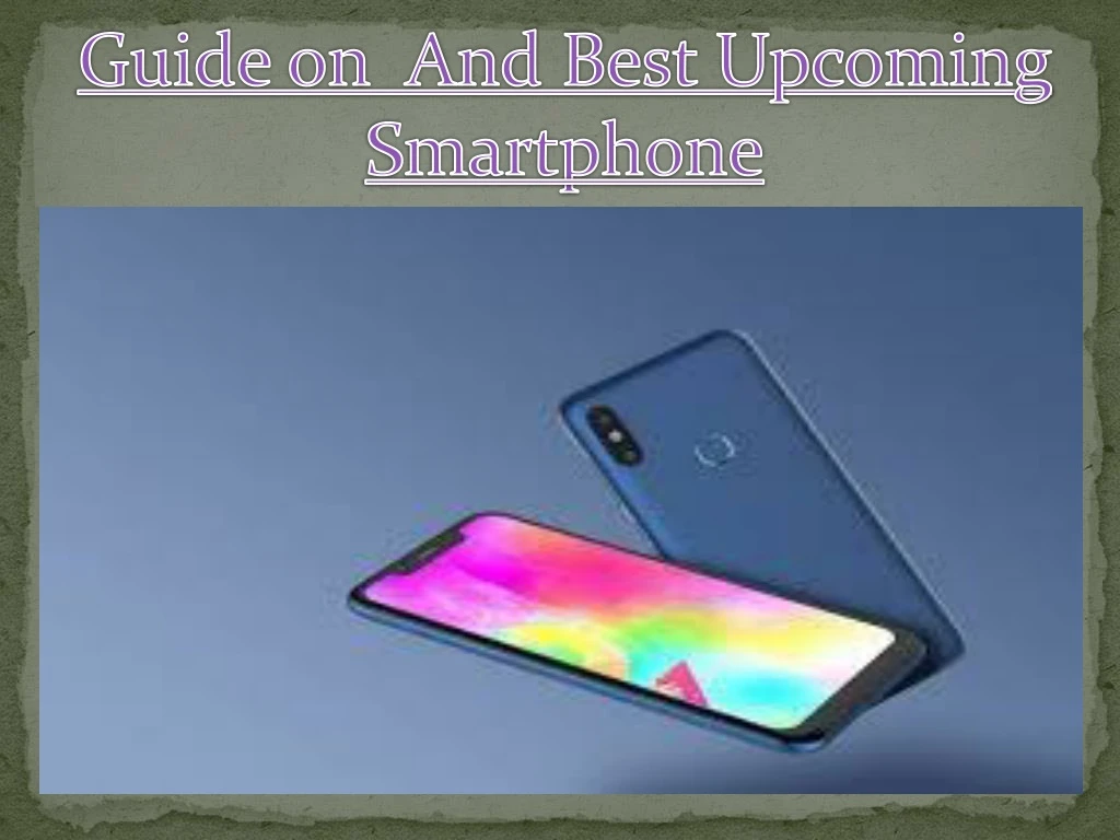 guide on and best upcoming smartphone