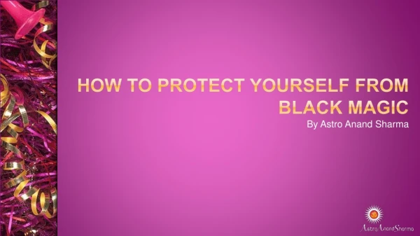 How to Protect Yourself From Black Magic?