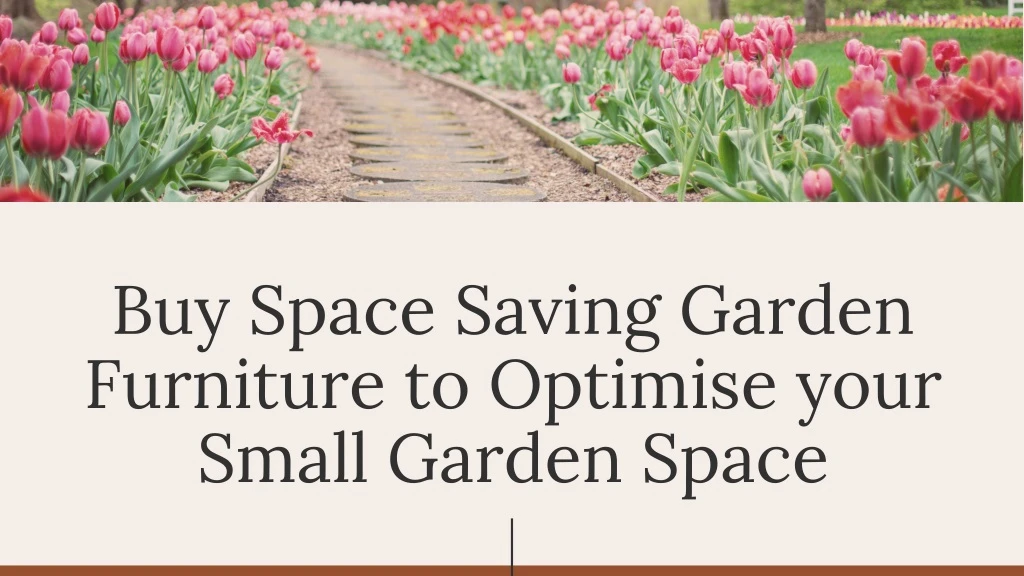 buy space saving garden furniture to optimise