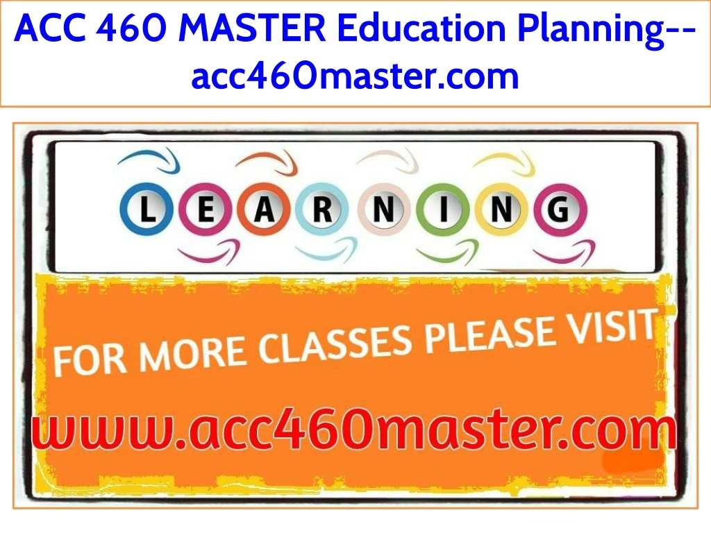 acc 460 master education planning acc460master com