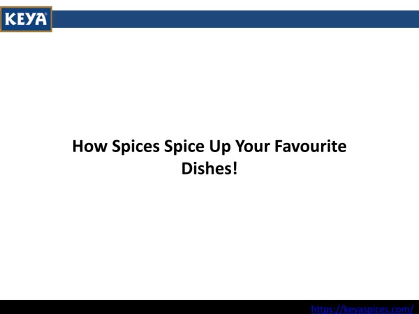 How Spices Spice Up Your Favourite Dishes!