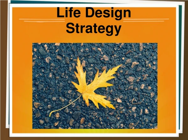 Life Life Design Strategy: Get In Touch With The Freedom To Live!