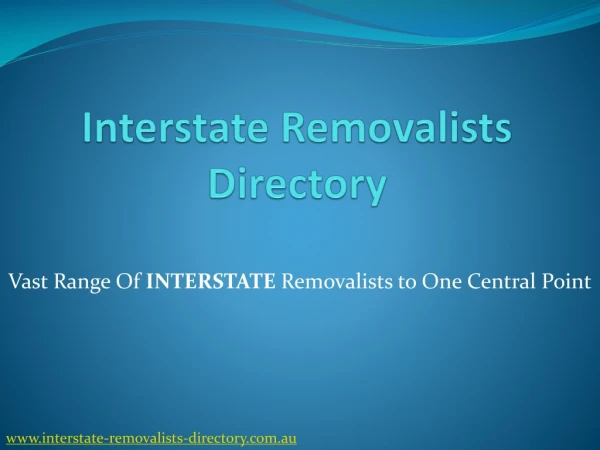 Interstate Removalists Directory- A huge removalists directo