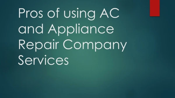 Pros of using Professional AC and Appliance Repair Services