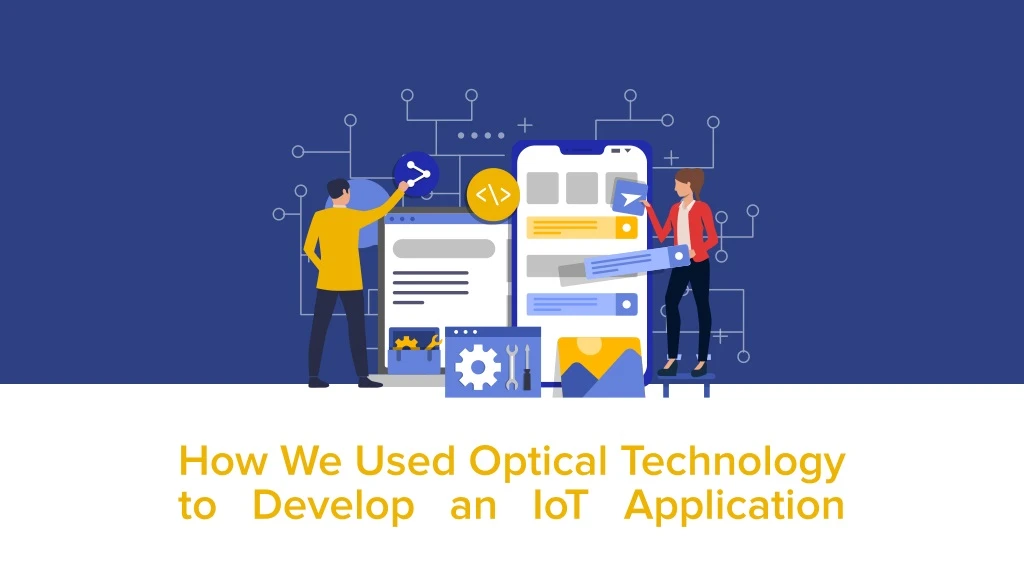 how we used optical technology to develop