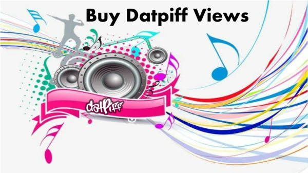 Buy Datpiff Views and Save your Time