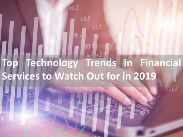 Top Technology Trends in Financial Services to Watch Out for in 2019