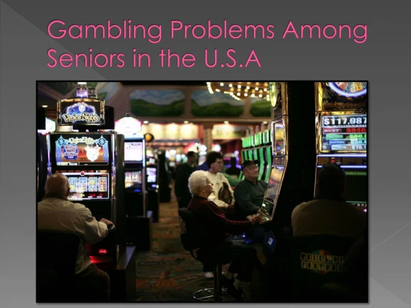 Gambling Problems Among Seniors in the USA
