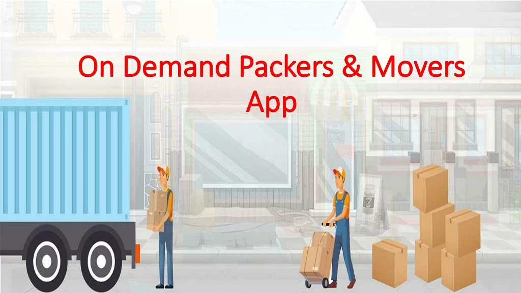 on demand packers movers app