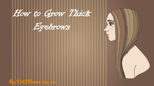 How to Grow Thick Eyebrows