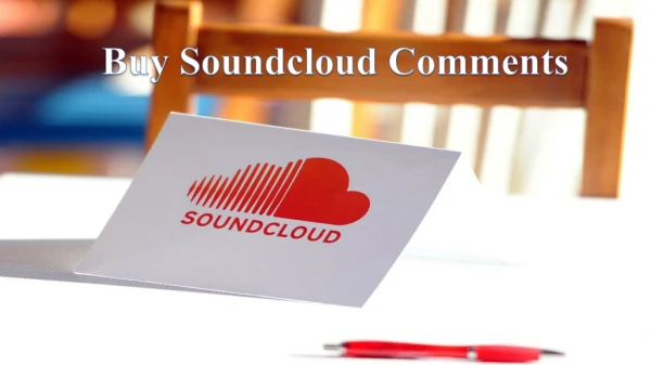 Gain Immense Popularity Online with SoundCloud Comments