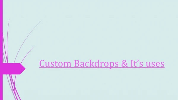Custom Backdrops and its uses