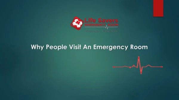 Why People Visit An Emergency Room | Life Savers ER