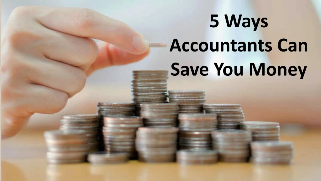 5 ways accountants can save you money