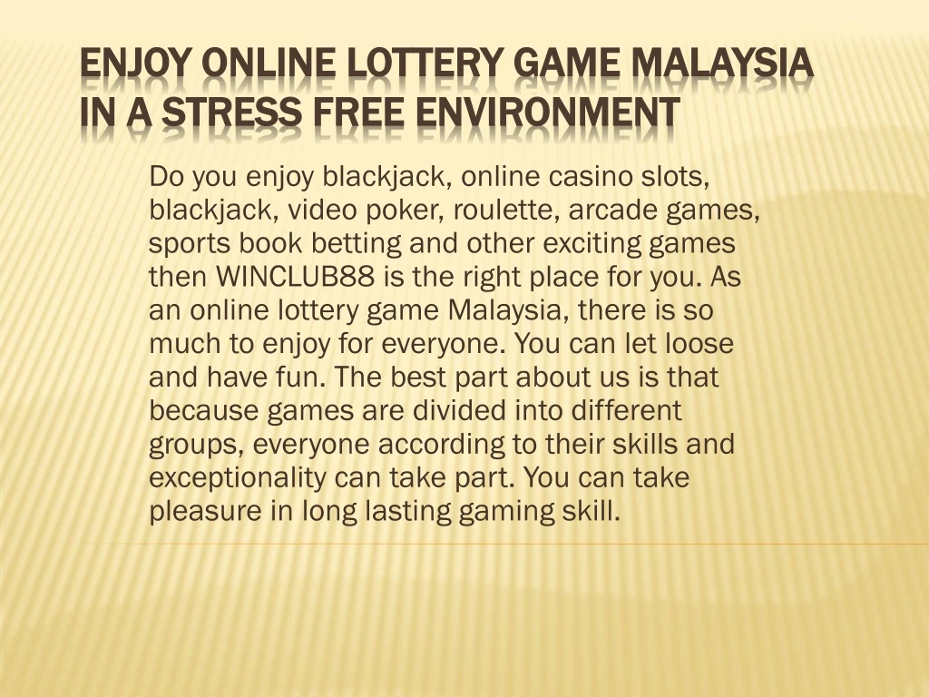 enjoy online lottery game malaysia in a stress free environment