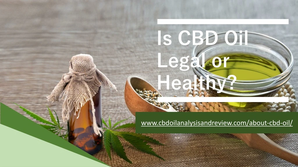 is cbd oil legal or healthy