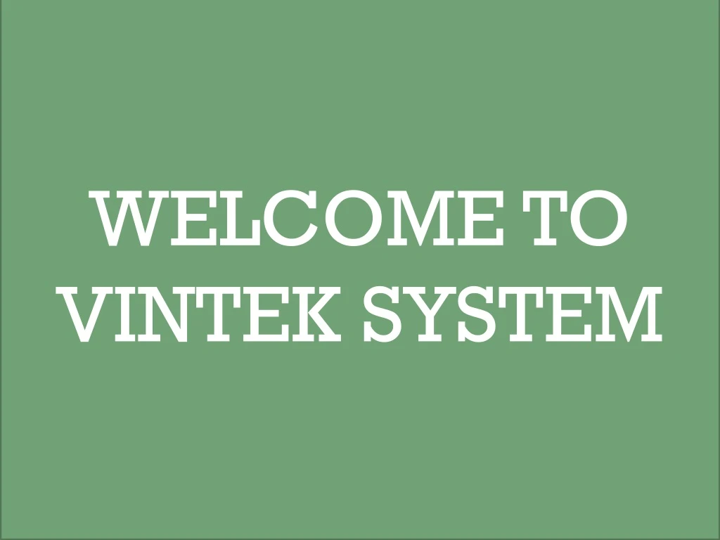 welcome to vintek system