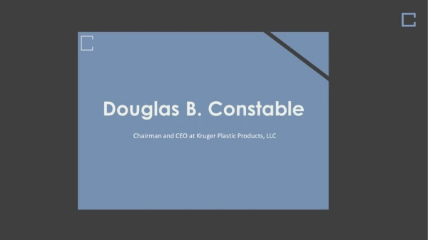 Douglas B. Constable - A Master in M&A as Well as Disposal Strategies