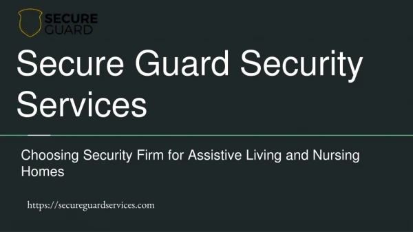 CHOOSE SECURITY FIRM FOR ASSISTIVE LIVING AND NURSING HOMES