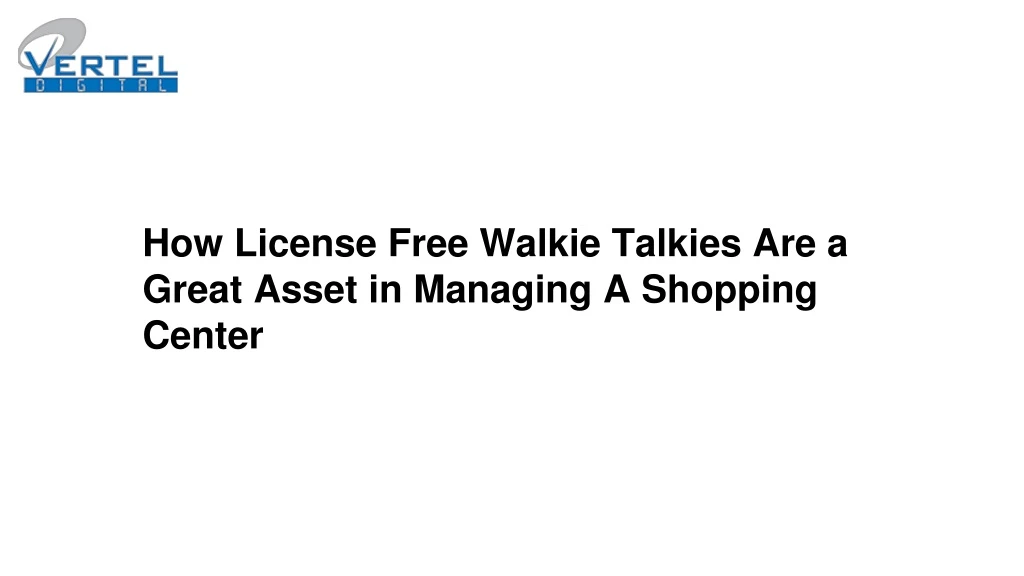 how license free walkie talkies are a great asset